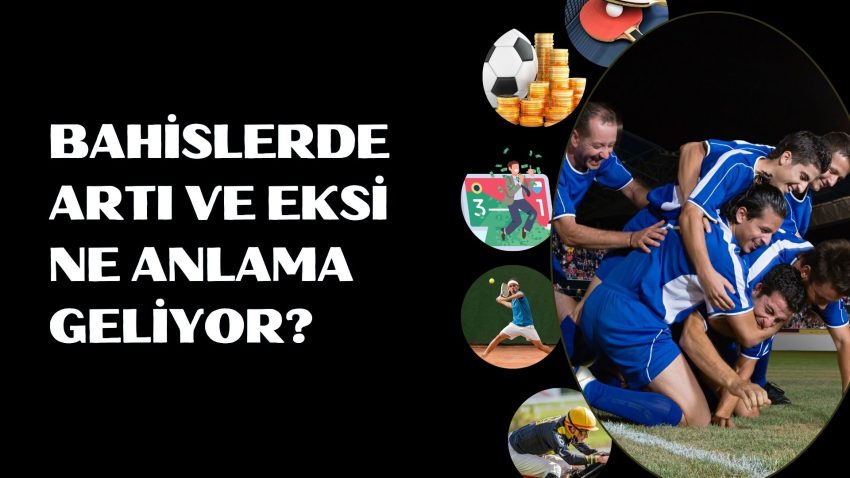 Bahislerde Artı Ve Eksi Ne Anlama Geliyor